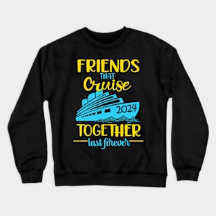 Friends Cruise 2024 Friends Cruise 2024 Crewneck Sweatshirt